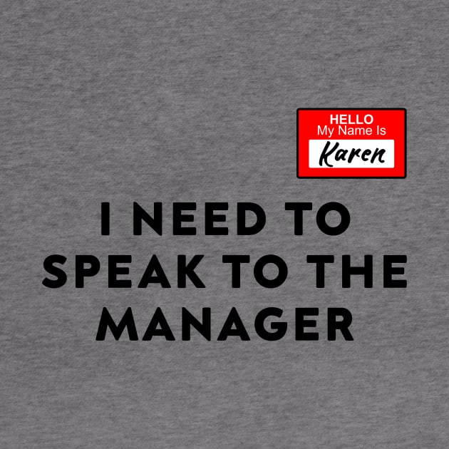 Funny Karen Meme My name is Karen I Need to Talk to Manager by DesignergiftsCie